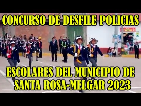 ASI SE REALIZO EL CONCURSO DEL DESFILE DE POLICIAS ESCOLARES EN  MUNICIPIO DE SANTA ROSA-MELGAR...