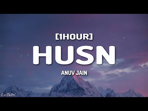 Anuv Jain - HUSN (Lyrics) [1HOUR]