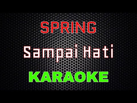 SPRING - Sampai Hati [Karaoke] | LMusical