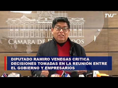 Diputado Ramiro Venegas critica las decisiones tomadas en la reunión entre el gobierno y empresarios