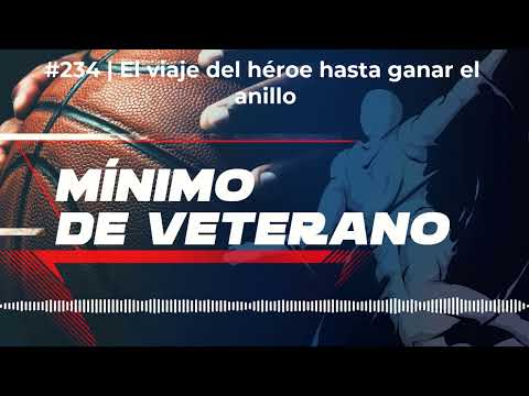 #234 | El viaje del héroe hasta ganar el anillo | NBA - Mínimo de Veterano