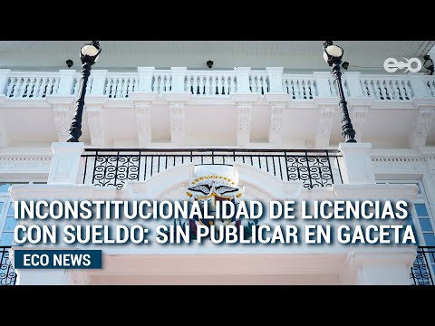 Sin publicar en Gaceta Oficial fallo que declaró inconstitucional licencias con sueldo | #Eco News