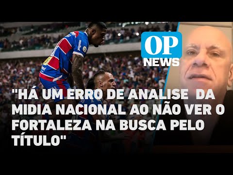 Sidney Garambone analisa o desempenho do Fortaleza na busca pelo título da Série A | O POVO NEWS