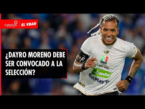 EL VBAR - ¿Dayro Moreno debe ser convocado a la Selección?