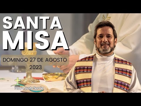 Santa Misa de hoy | Domingo Agosto 27 de 2023 | Padre Pedro Justo Berrío