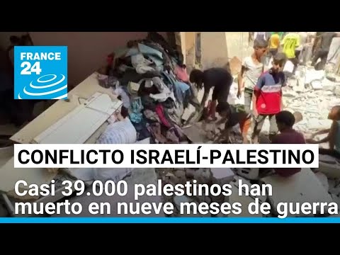 Gaza registra casi 39.000 fallecidos por ataques israelíes • FRANCE 24 Español