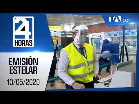 Noticias Ecuador: Noticiero 24 Horas, 13/05/2020 (Emisión Estelar)