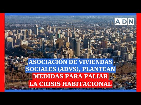 Asociación de Viviendas Sociales (ADVS), plantean medidas para paliarla crisis habitacional