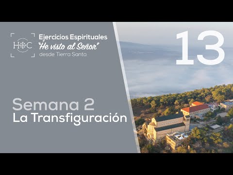 Día 13 – La Transfiguración | Semana 2 - Ejercicios Espirituales | Tierra Santa | Magdala