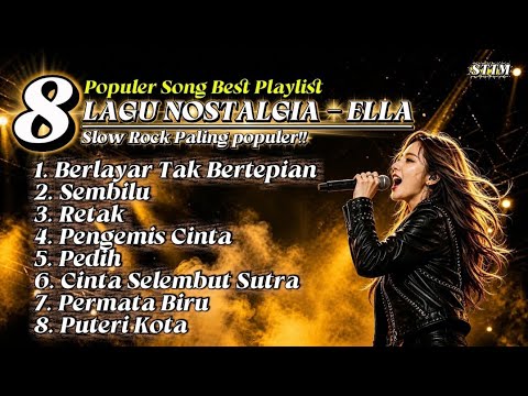 AUTO NANGIS! 8 LAGU TERBAIK ELLA🔥 Full Album Nostalgia Cover Slow Rock Malaysia | STTmusical