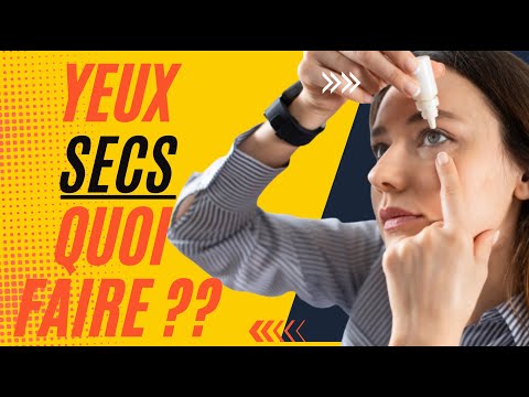 Comment traiter les yeux secs et inconfortables ? le guide complet