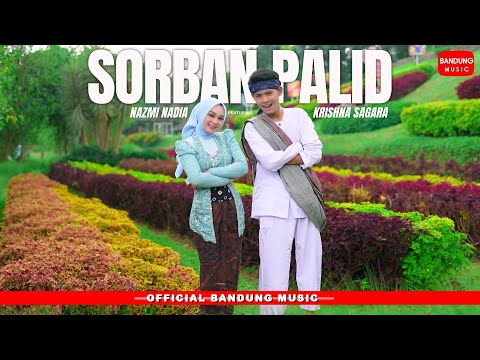 SORBAN PALID - NAZMI NADIA X KRISHNA SAGARA [Official BM]