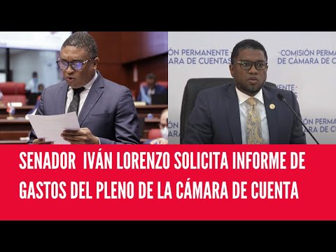 SENADOR  IVÁN LORENZO SOLICITA INFORME DE GASTOS DEL PLENO DE LA CÁMARA DE CUENTA