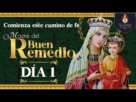 Novena a Nuestra Señora del Buen Remedio Día 1 con el Padre José Bernardo