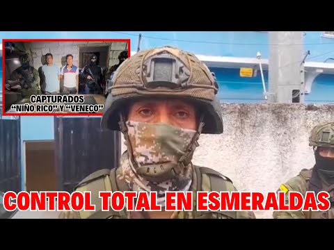 Fuerzas Armadas Controlan Esmeraldas: Capturan a Niño Rico y Veneco