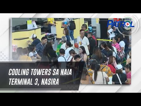 Cooling towers sa NAIA Terminal 3, nasira | TV Patrol