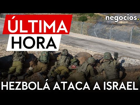 ÚLTIMA HORA | Hezbolá ataca bases militares en Israel