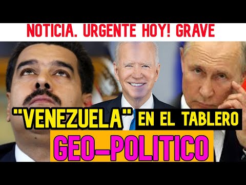VENEZUELA EN EL TABLERO GEOPOLITICO!, NOTICIAS DE VENEZUELA Y ESTADOS UNIDOS, urgente noticia hoy!