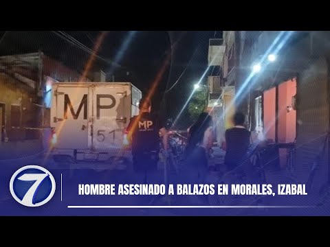 Hombre asesinado a balazos en Morales, Izabal