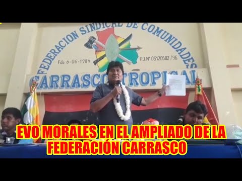 EVO MORALES PARTICIPA DEL AMPLIADO ORDINARIO EN LA FEDERACIÓN CARRASCO..