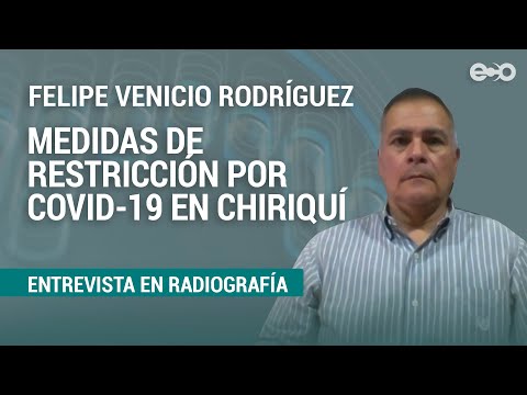Cámara de Comercio Chiriquí: fuimos sorprendidos con medidas de restricción | RadioGrafía