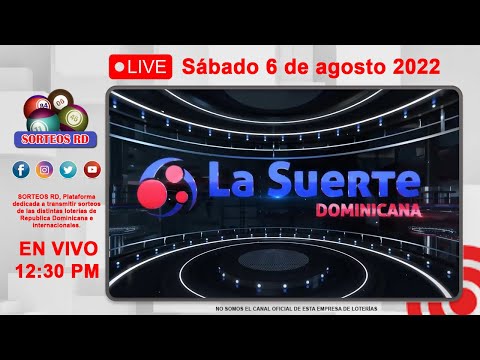 La Suerte Dominicana EN VIVO ? Sábado 6 de agosto 2022 – 12:30PM