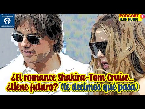 El romance Shakira-Tom Cruise, ¿será? (te decimos qué pasa)