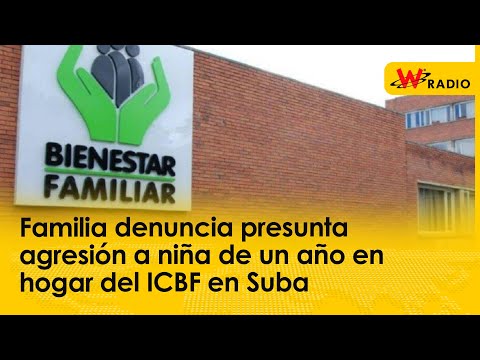 Familia denuncia presunta agresión a niña de un año en hogar del ICBF en Suba