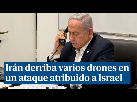 Irán derriba varios drones en un ataque atribuido a Israel: Oímos disparos de la defensa antiaérea