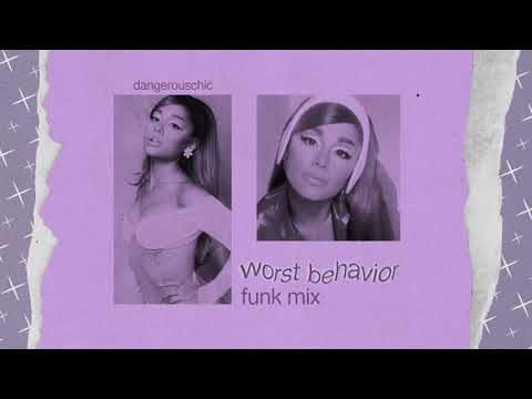 Ariana Grande - worst behavior (Funk Mix)