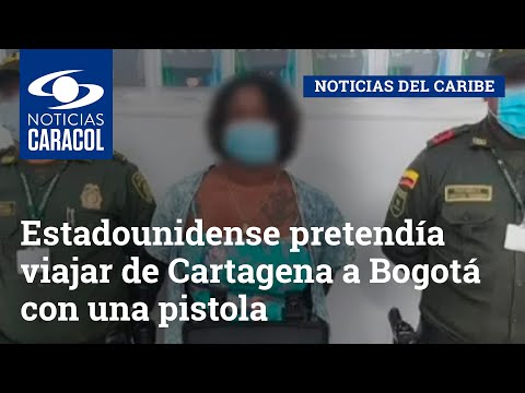 Estadounidense pretendía viajar de Cartagena a Bogotá con una pistola, dos cargadores y 24 cartuchos