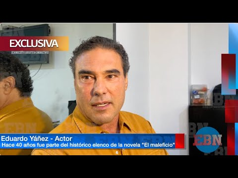 ¡EN EXCLUSIVA! Eduardo Yáñez recuerda su participación en la icónica telenovela EL MALEFICIO