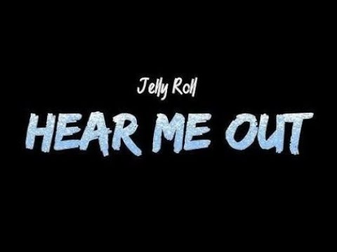 Jelly Roll – Hear Me Out (Lyrics) | Emotional Country Song