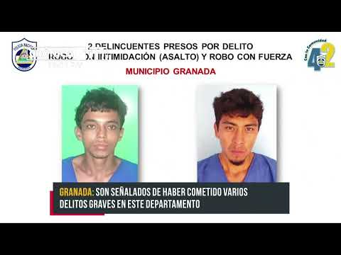 8 sujetos enfrentan la justicia por cometer delitos en Granada - Nicaragua