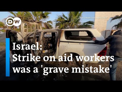 Israeli airstrikes that killed seven aid workers in Gaza deemed ‘unacceptable’ | DW News