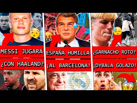 MESSI jugará con ¿HAALAND en PSG?+ Humillan BARÇA en ESPAÑA+ ROMPEN a GARNACHO?+ Golazo DYBALA+ DIBU