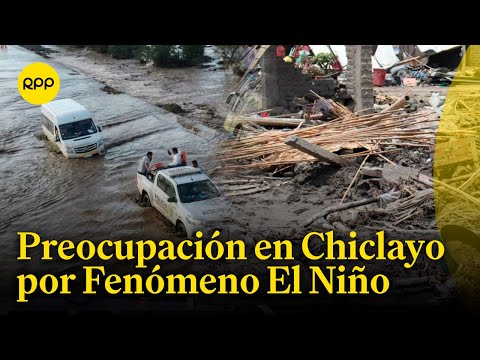 Fenómeno del Niño: Preocupación en Chiclayo por falta de medidas preventivas