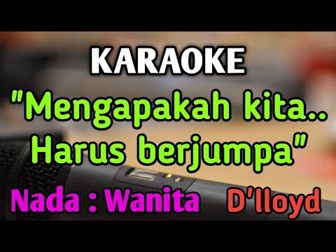 MENGAPA HARUS JUMPA - KARAOKE || NADA WANITA CEWEK || Pop Nostalgia || D'lloyd || Live Keyboard