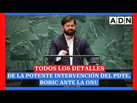 TODOS LOS DETALLES de la potente intervención del Pdte. Boric ante la ONU