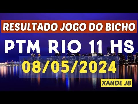 Resultado do jogo do bicho ao vivo PTM RIO 11HS dia 08/05/2024 - Quarta - Feira
