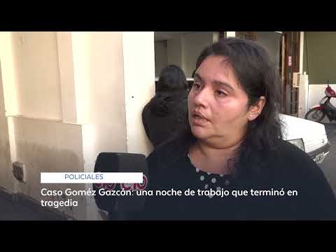 Caso Goméz Gazcón: una noche de trabajo que terminó en tragedia