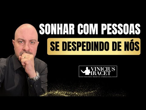 Sonhar com pessoas se despedindo de você? Deus fala de muitas maneiras @ViniciusIracet