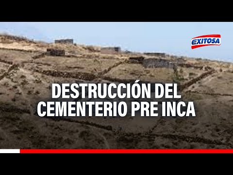 Tacna: Destrucción del cementerio pre Inca en el distrito Sama