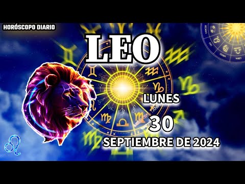 Horóscopo Diario ?? Leo ?? 30 De Septiembre De 2024.  horóscopo