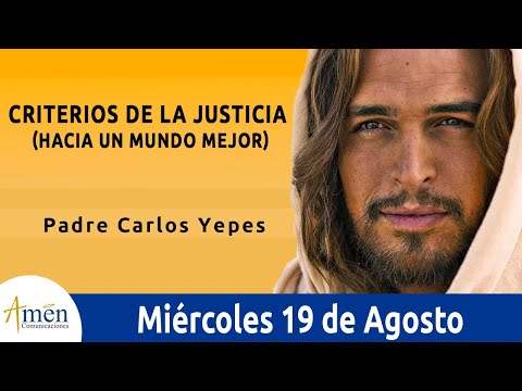 Evangelio De Hoy Miércoles 19 Agosto 2020 San Mateo 20,1-10 l Padre Carlos Yepes