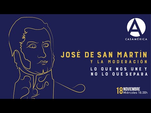 José de San Martín y la moderación, lo que nos une y no lo que separa