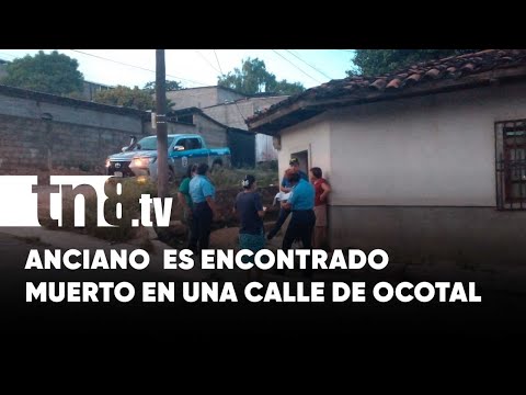 Encuentran cuerpo de un anciano en un barrio de Ocotal - Nicaragua