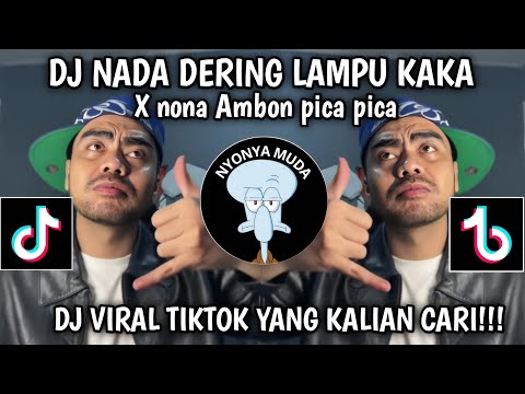 DJ NADA DERING LAMPU KAKA X NONA AMBON PICA PICA||VIRAL TIKTOK TERBARU YANG KALIAN CARI!!!