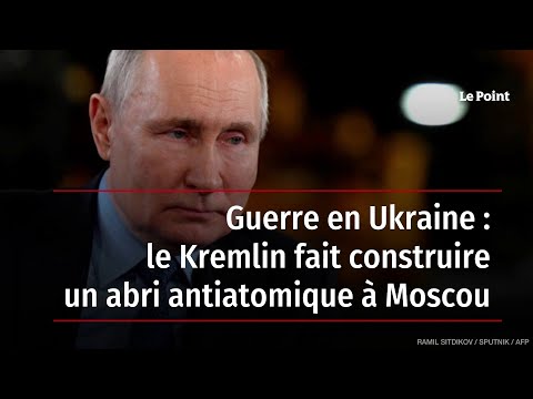 Guerre en Ukraine : le Kremlin fait construire un abri antiatomique à Moscou