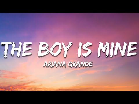 Ariana Grande - the boy is mine (Lyrics)